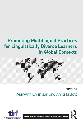 Promoting Multilingual Practices for Linguistically Diverse Learners in Global Contexts - 