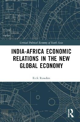 India-Africa Economic Relations in the New Global Economy - Rick Rowden