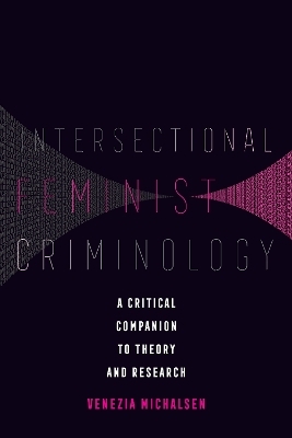 Intersectional Feminist Criminology - Venezia Michalsen