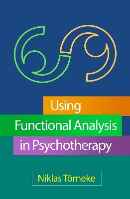 Using Functional Analysis in Psychotherapy - Niklas Törneke