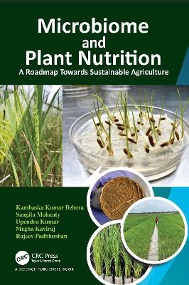 Microbiome and Plant Nutrition - Kambaska Kumar Behera, Sangita Mohanty, Upendra Kumar, Megha Kaviraj, Rajeev Padbhushan