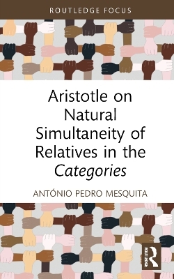 Aristotle on Natural Simultaneity of Relatives in the Categories - António Pedro Mesquita