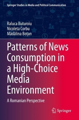 Patterns of News Consumption in a High-Choice Media Environment - Raluca Buturoiu, Nicoleta Corbu, Mădălina Boțan