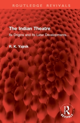 The Indian Theatre - R. K. Yajnik