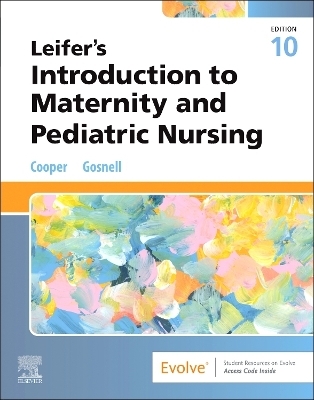 Leifer's Introduction to Maternity and Pediatric Nursing - Kim Cooper, Kelly Gosnell