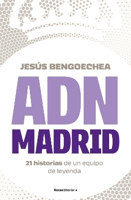 ADN Madrid / Madrid DNA - Jesús Bengoechea