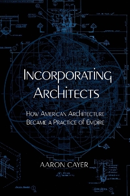 Incorporating Architects - Aaron Cayer