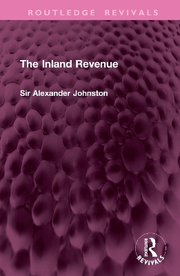 The Inland Revenue - Sir Alexander Johnston