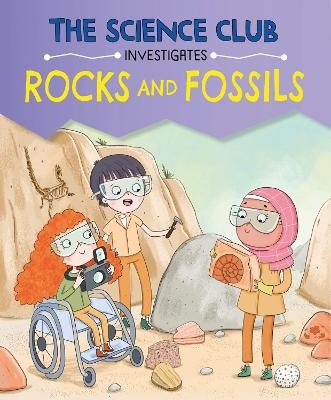 The Science Club Investigate: Rocks and Fossils - Mary Auld