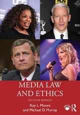 Media Law and Ethics - Moore, Roy L.; Murray, Michael D.