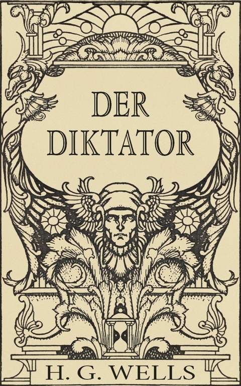 Der Diktator oder Mr. Parham wird allmächtig (Roman) - H. G. Wells