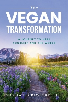 The Vegan Transformation - Angela L. Crawford