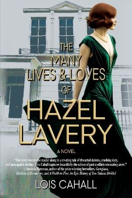 The Many Lives & Loves of Hazel Lavery - Lois Cahall