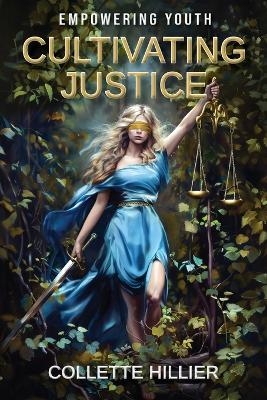 Cultivating Justice - Collette Hillier