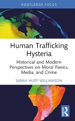 Human Trafficking Hysteria - Sarah Hupp Williamson