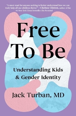 Free to Be - M D Jack Turban