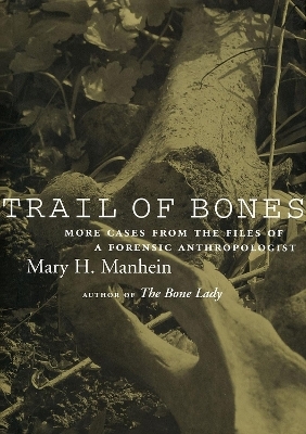 Trail of Bones - Mary H Manhein