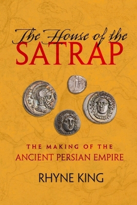 The House of the Satrap - Rhyne King