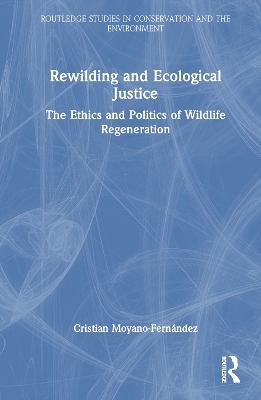 Rewilding and Ecological Justice - Cristian Moyano-Fernández