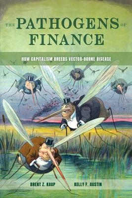 The Pathogens of Finance - Brent Z. Kaup, Kelly F. Austin