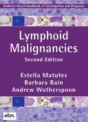 Lymphoid Malignancies - Estella Matutes, Barbara Bain, Andrew Wotherspoon