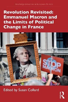 Revolution Revisited: Emmanuel Macron and the Limits of Political Change in France - 