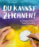 Du kannst zeichnen! - Tabea Heinicker