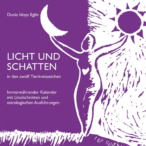 Licht und Schatten in den zwölf Tierkreiszeichen - Dunia Idoya Eglin