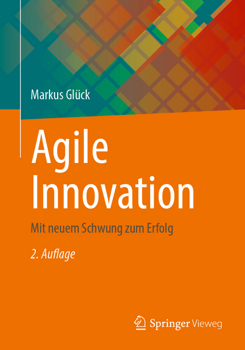 Agile Innovation - Markus Glück