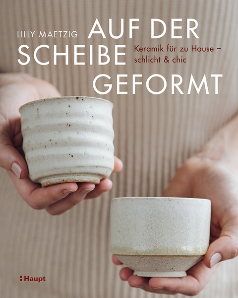 Auf der Scheibe geformt - Lilly Maetzig