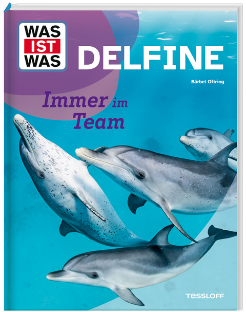 WAS IST WAS Delfine. Immer im Team - Bärbel Oftring