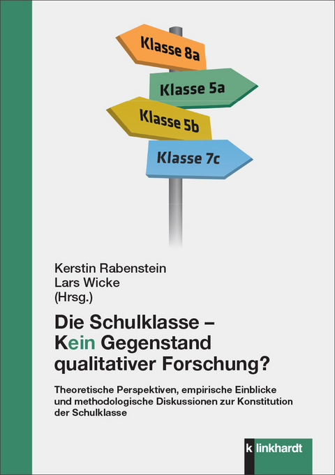 Die Schulklasse – kein Gegenstand qualitativer Schulforschung? - 