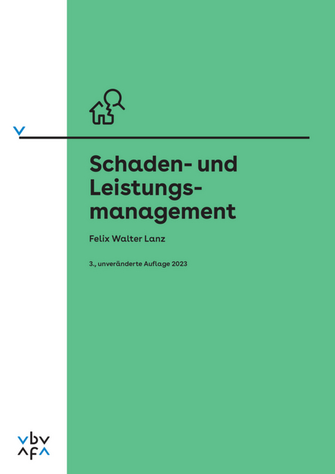 Schaden- und Leistungsmanagement - Felix Walter Lanz