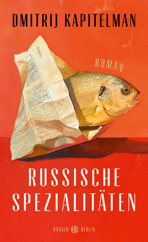 Russische Spezialitäten - Dmitrij Kapitelman