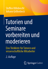 Tutorien und Seminare vorbereiten und moderieren - Hillebrecht, Steffen; Grillenbeck, Johann