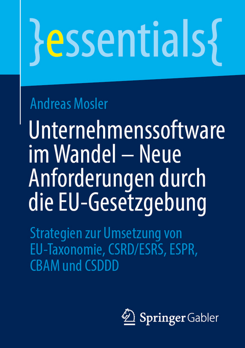 Unternehmenssoftware im Wandel – Neue Anforderungen durch die EU-Gesetzgebung - Andreas Mosler