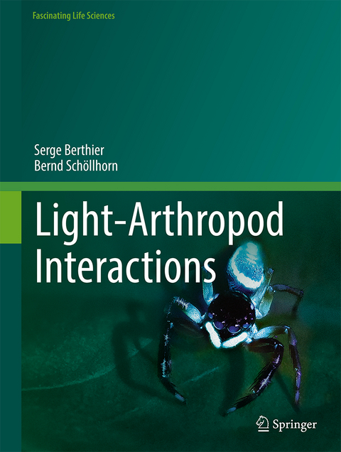 Light-Arthropod Interactions - Serge Berthier, Bernd Schöllhorn