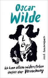 »Ich kann allem widerstehen außer der Versuchung« - Wilde, Oscar; Schenk, Christina; Scheck, Denis