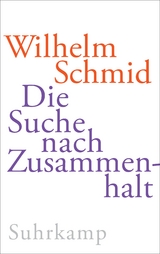 Die Suche nach Zusammenhalt - Wilhelm Schmid