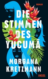 Die Stimmen des Yucumã - Morgana Kretzmann