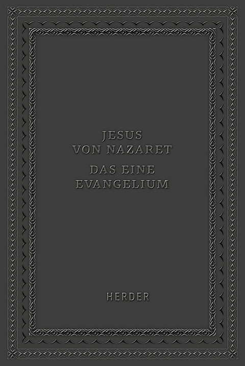 Jesus von Nazaret - Das eine Evangelium - 