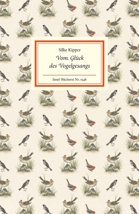 Vom Glück des Vogelgesangs - Silke Kipper