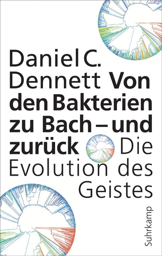 Von den Bakterien zu Bach – und zurück - Daniel C. Dennett