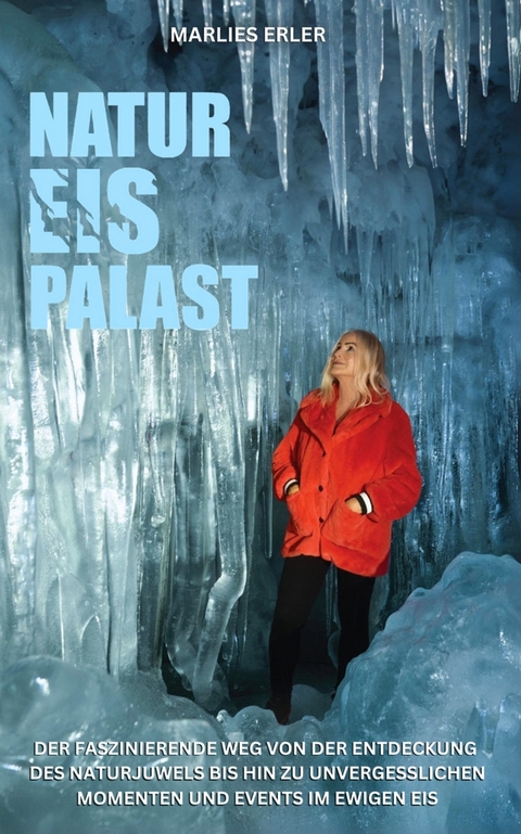 NATUR EIS PALAST - Marlies Erler