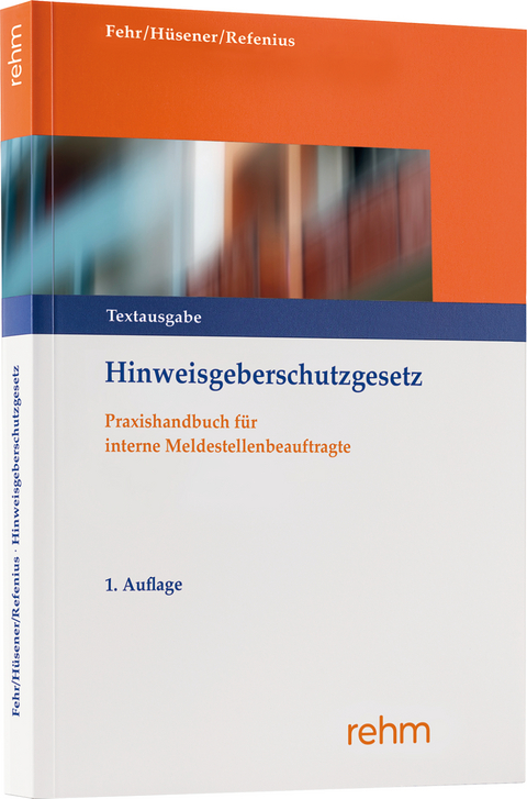 Hinweisgeberschutzgesetz - Stefanie Fehr, Marco Hüsener, Kevin Refenius