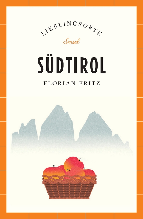 Südtirol Reiseführer LIEBLINGSORTE - Florian Fritz