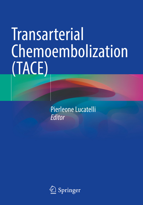 Transarterial Chemoembolization (TACE) - 