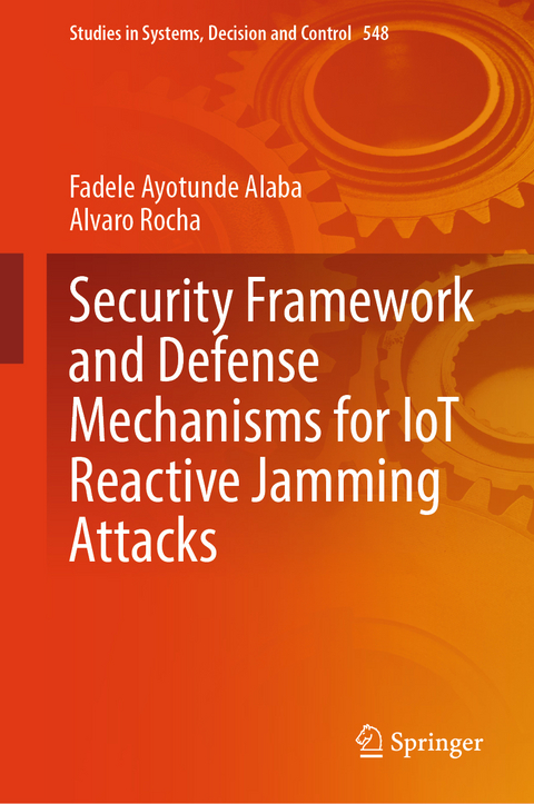 Security Framework and Defense Mechanisms for IoT Reactive Jamming Attacks - Fadele Ayotunde Alaba, Alvaro Rocha