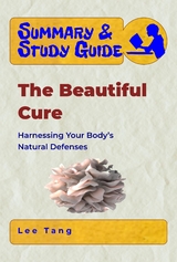 Summary & Study Guide - The Beautiful Cure - Lee Tang