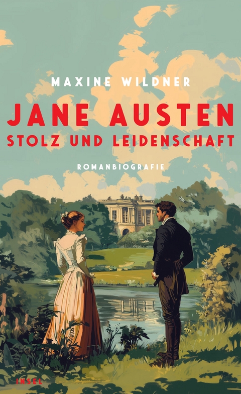 Jane Austen – Stolz und Leidenschaft - Maxine Wildner